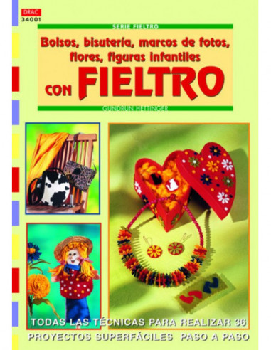 Bolsos, bisutería, marcos de fotos, flores, figuras infantiles con Fieltro